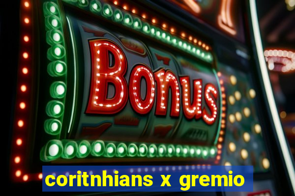 coritnhians x gremio